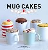 Mug Cakes: Ready In 5 Minutes in the Microwave