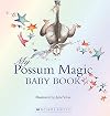 My Possum Magic Baby Book