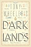 Tony Wheeler's Dark Lands (Lonely Planet Travel Literature)