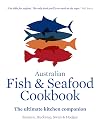 Australian Fish and Seafood Cookbook: The Ultimate Kitchen Companion