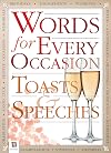 Words for All Occasions: Toasts and Speeches
