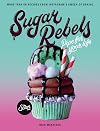 Sugar Rebels: Pipe For Your Life - More than 60 Recipes from Instagram's Kween of Baking