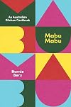 Mabu Mabu: An Australian Kitchen Cookbook