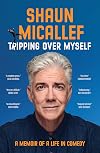 Tripping Over Myself: A Memoir of a Life in Comedy
