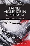Family Violence in Australia: The Legal Response