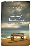 Missing Christopher: A Mother's Story of Tragedy, Grief and Love