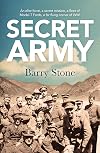 Secret Army: An Elite Force, a Secret Mission, a Fleet of Model-T Fords, a Far Flung Corner of WWI