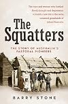 Squatters: The Story of Australia's Pastoral Pioneers