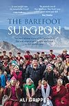 The Barefoot Surgeon: The Inspirational Story of Dr Sanduk Ruit, the Eye Surgeon Giving Sight and Hope to the World's Poor