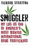 Smuggler: A true story of marijuana, the hippie mafia and one of America's most wanted international drug traffickers