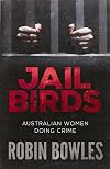 Jail birds : Australian women doing crime