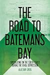 The Road to Batemans Bay: Speculating on the South Coast During the 1840s Depression