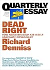 Dead Right: How Neoliberalism Ate Itself and What Comes Next: Quarterly Essay 70