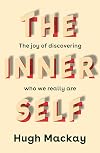 The Inner Self: The Joy of Discovering Who We Really Are