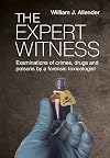 The expert witness: examinations of crimes, drugs and poisons by a forensic toxicologist