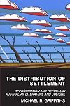 The Distribution of Settlement: Appropriation and Refusal in Australian Literature and Culture
