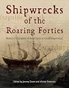 Shipwrecks of the roaring forties : researching some of Australia's earliest shipwrecks