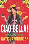 Ciao Bella!: Six Take Italy