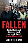Fallen: The Inside Story of the Secret Trial and Conviction of Cardinal George Pell
