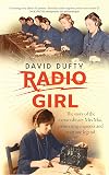 Radio Girl: The Story of the Extraordinary Mrs Mac, Pioneering Engineer and Wartime Legend