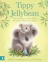 Tippy and Jellybean: The True Story of a Brave Koala Who Saved Her Baby from a Bushfire