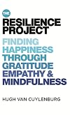 The Resilience Project: Finding Happiness through Mindfulness, Gratitude and Empathy