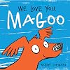 We Love You, Magoo