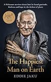 The Happiest Man on Earth: The Beautiful Life of an Auschwitz Survivor
