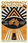 Conspiracy Nation: Exposing the dangerous world of Australian conspiracy theories