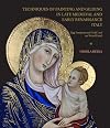 Techniques of Painting and Gilding in Late Medieval and Early Renaissance Italy: Egg Tempera and Gold Leaf on Wood Panel