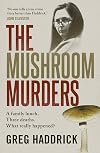 The Mushroom Murders: A family lunch. Three deaths. What really happened?