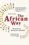 The African Way: The Power of Interactive Leadership