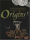Origins: The Story of the Emergence of Humans and Humanity in Africa