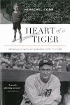 Heart of a Tiger: Growing up with My Grandfather, Ty Cobb