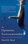 The Optimistic Environmentalist: Progressing Toward a Greener Future