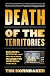 Death of the Territories: Expansion, Betrayal and the War that Changed Pro Wrestling Forever