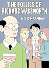 The Follies of Richard Wadsworth
