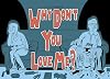 Why Don't You Love Me?