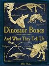 Dinosaur Bones: And What They Tell Us