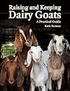 Raising and Keeping Dairy Goats: A Practical Guide