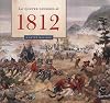 Quatre Guerres de 1812 Les