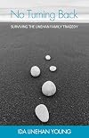 No Turning Back: Surviving the Linehan Family Tragedy