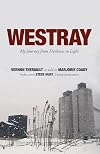 Westray: My Journey From Darkness to Light