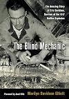 The Blind Mechanic: The Amazing Story of Eric Davidson, Survivor of the 1917 Halifax Explosion