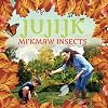 Jujijk: Mi'kmaw Insects