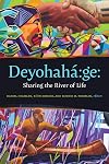 Deyohahá:ge: : sharing the river of life