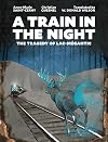 A Train in the Night: The Tragedy of Lac-Mégantic