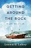 Getting Around the Rock: By Land, Sea, and Air