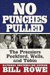 No Punches Pulled: The Premiers Peckford, Wells, and Tobin