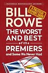 The Worst and Best of the Premiers and Some We Never Had: A Political Report Card
